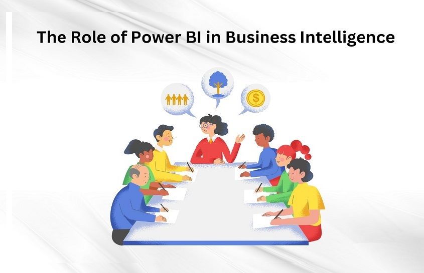 The Role of Power BI in Business Intelligence