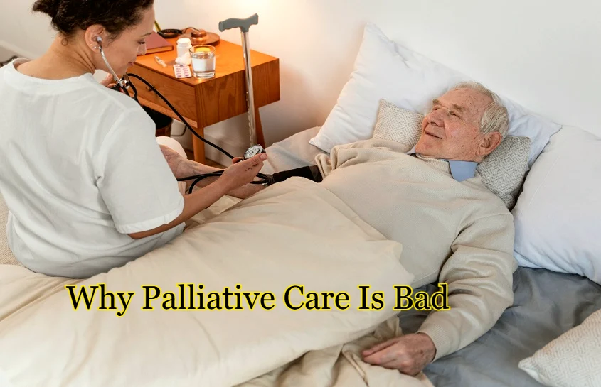 Why Palliative Care Is Bad
