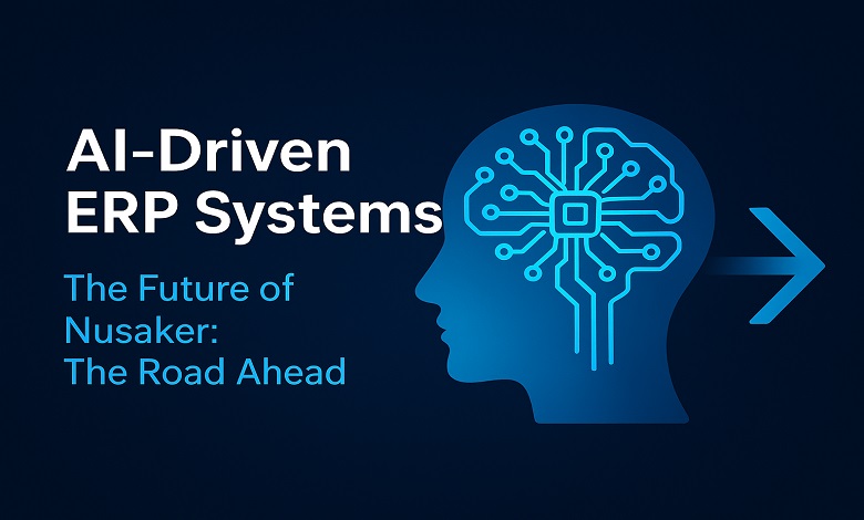 AI Driven ERP Systems Future of Nusaker